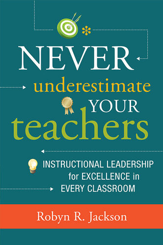 Never Underestimate Your Teachers Robyn R Jackson