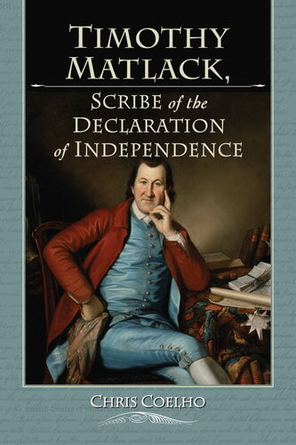 Timothy Matlack Scribe Of The Declaration Of Independence Chris Coelho