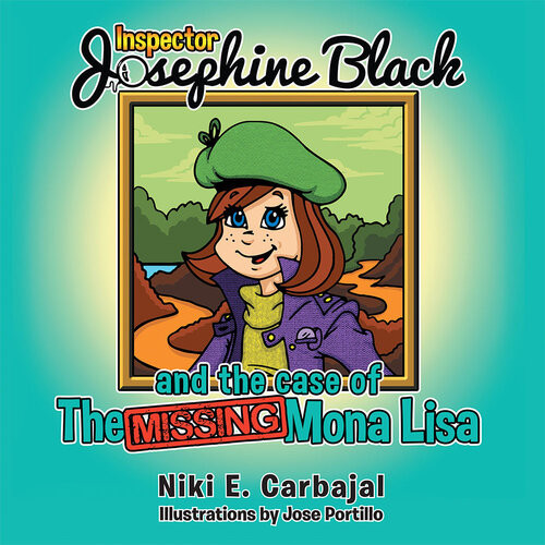 Inspector Josephine Black And The Case Of The Missing Mona Lisa Niki E Carbajal