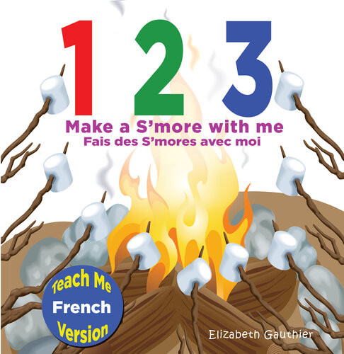 1 2 3 Make A Smore With Me French Elizabeth Gauthier