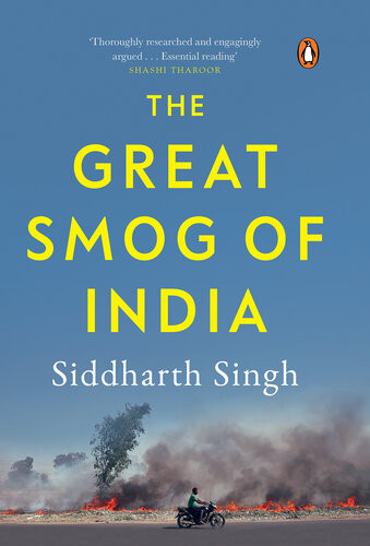 The Great Smog Of India Siddharth Singh