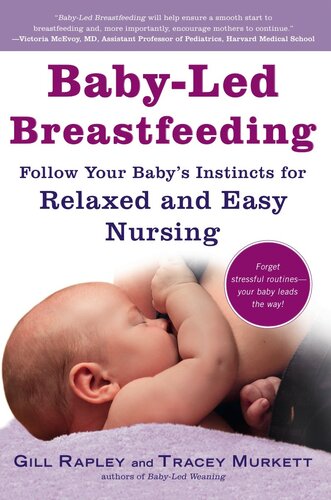 Babyled Breastfeeding Follow Your Babys Instincts For Relaxed And Easy Nursing Gill Rapley Phd Tracey Murkett