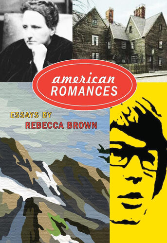 American Romances Essays Rebecca Brown