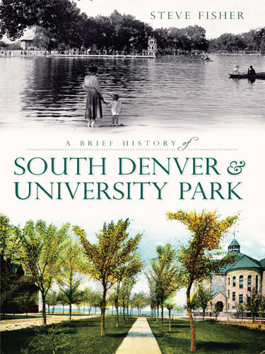 A Brief History Of South Denver University Park Steve Fisher