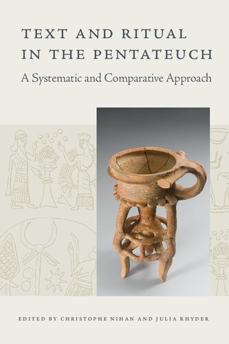 Text And Ritual In The Pentateuch A Systematic And Comparative Approach Christophe Nihan