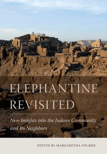 Elephantine Revisited New Insights Into The Judean Community And Its Neighbors Margaretha Folmer