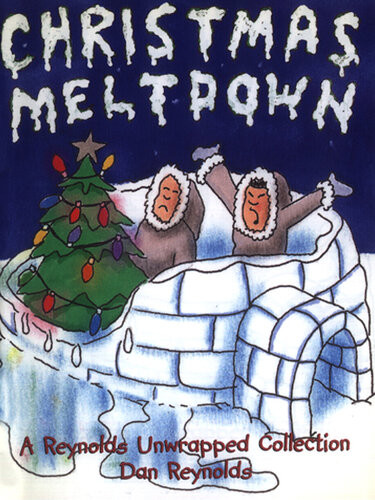 Christmas Meltdown A Reynolds Unwrapped Collection Dan Reynolds