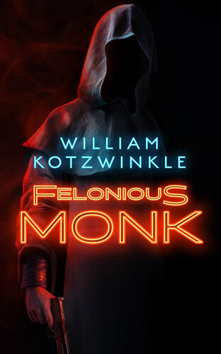 Felonious Monk William Kotzwinkle