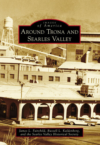 Around Trona And Searles Valley James L Fairchild Russell L Kaldenberg
