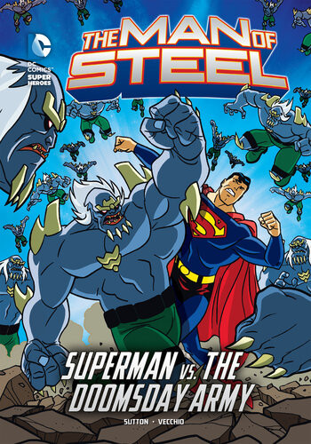 The Man Of Steel Superman Vs The Doomsday Army Laurie S Sutton
