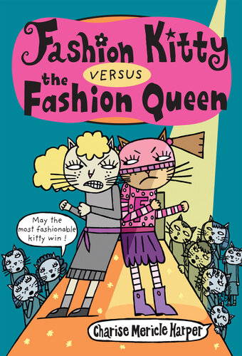 Fashion Kitty Versus The Fashion Queen Charise Mericle Harper