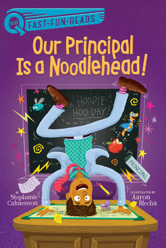 Our Principal Is A Noodlehead Stephanie Calmenson