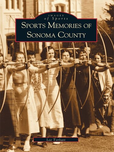 Sports Memories Of Sonoma County Lee Torliatt