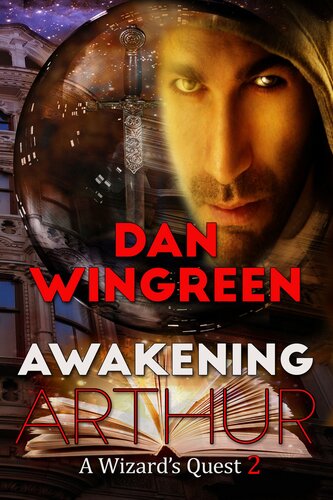 Awakening Arthur A Wizards Quest 2 Dan Wingreen