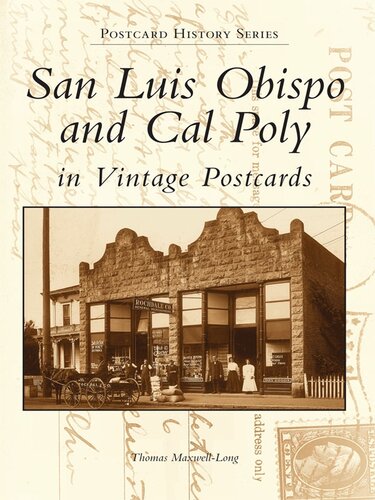 San Luis Obispo And Cal Poly In Vintage Postcards Thomas Maxwelllong