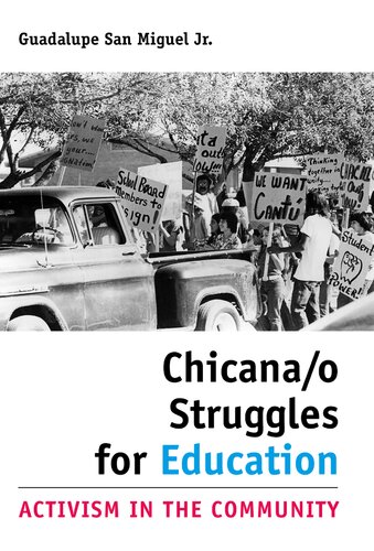 Chicanao Struggles For Education Activism In The Community Guadalupe San Miguel