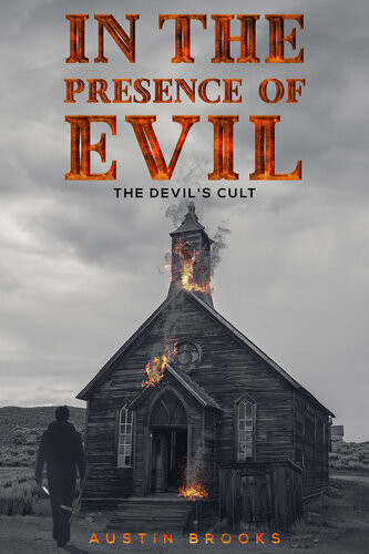 In The Presence Of Evil The Devils Cult Austin Brooks