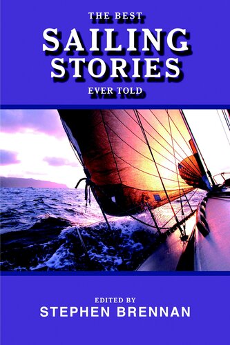 The Best Sailing Stories Ever Told Stephen Brennan