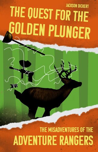 The Quest For The Golden Plunger The Misadventures Of The Adventure Rangers Jackson Dickert