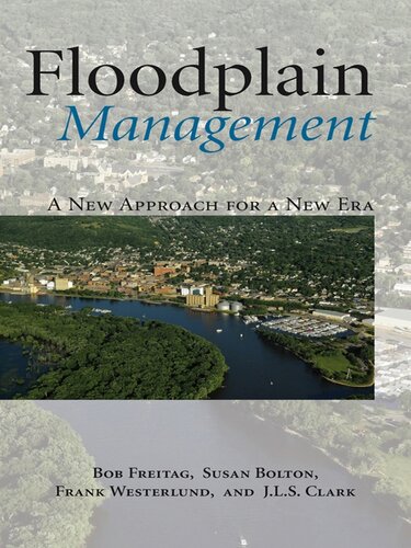 Floodplain Management A New Approach For A New Era Bob Freitag Susan Bolton Frank Westerlund Julie Clark