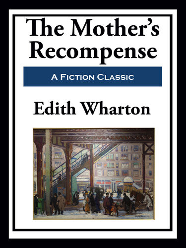 The Mothers Recompense Edith Wharton