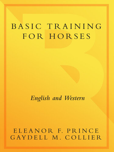 Basic Training For Horses English And Western Gaydell M Collier Eleanor F Prince