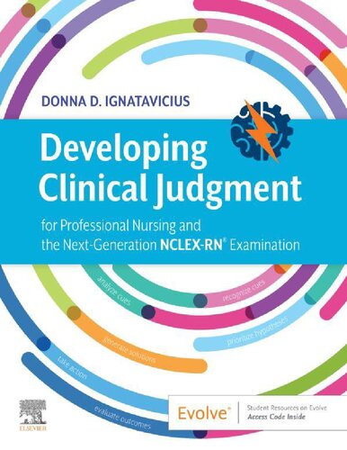 Developing Clinical Judgment For Professional Nursing And The Nextgeneration Nclexrn Examination 1st Edition Donna D Ignatavicius Ms Rn Cne Cnecl Anef Faadn