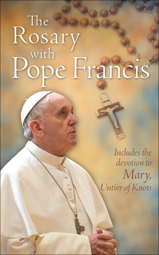 The Rosary With Pope Francis Marianne Lorraine Trouv Fsp
