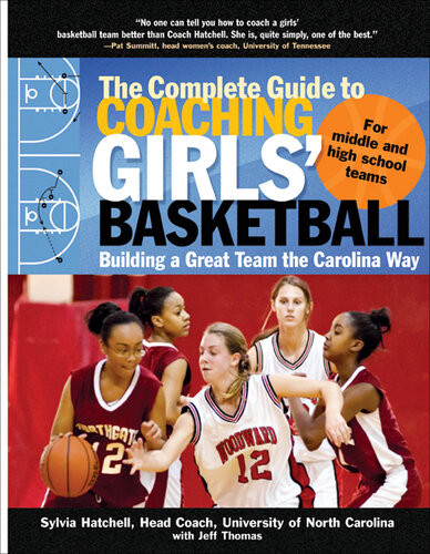 The Complete Guide To Coaching Girls Basketball Building A Great Team The Carolina Way 1st Edition Sylvia Hatchell Jeff Thomas