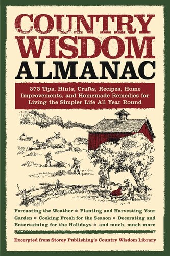Country Wisdom Almanac 373 Tips Crafts Home Improvements Recipes And Homemade Remedies Editors Of Storey Publishings Country Wisdom Bulletins