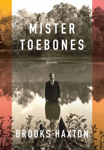 Mister Toebones Brooks Haxton