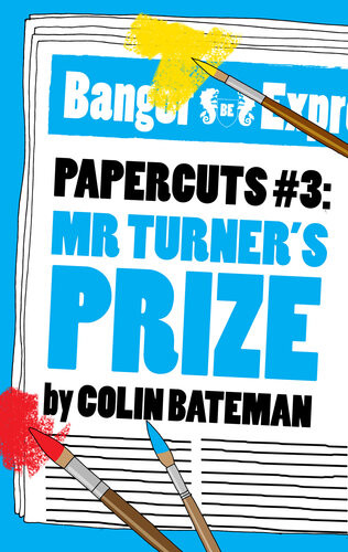 Papercuts 3 Mr Turners Prize Colin Bateman