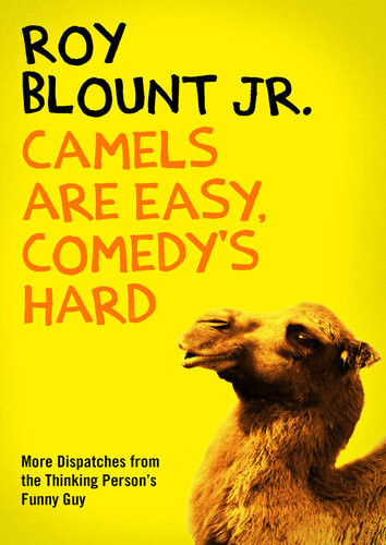 Camels Are Easy Comedys Hard Roy Blount