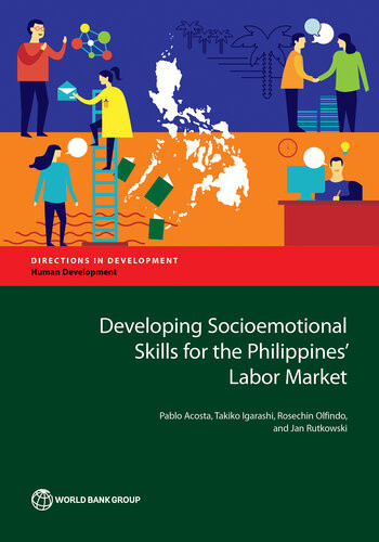 Developing Socioemotional Skills For The Philippines Labor Market Pablo Acosta Takiko Igarashi Rosechin Olfindo Jan Rutkowski