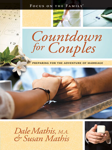 Countdown For Couples Preparing For The Adventure Of Marriage Dale Mathis Susan Mathis