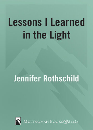 Lessons I Learned In The Light All You Need To Thrive In A Dark World Jennifer Rothschild