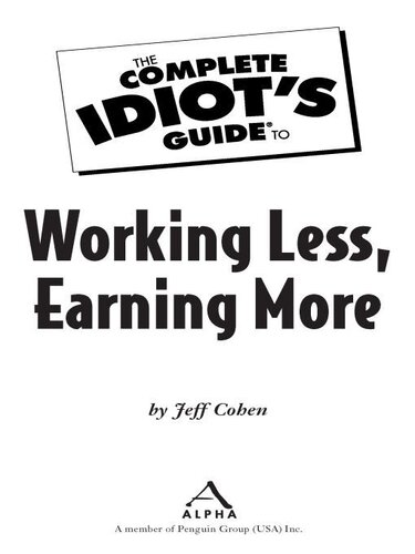 The Complete Idiots Guide To Working Less Earning More Jeff Cohen