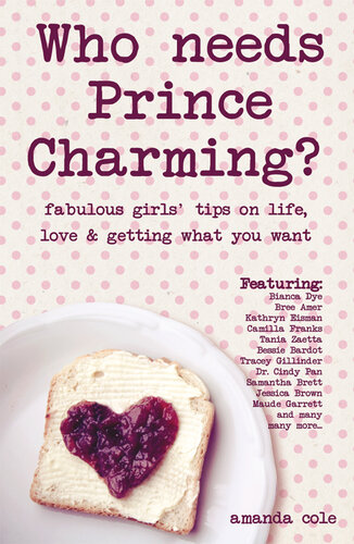 Who Needs Prince Charming Fabulous Girls Tips On Life Love Getting What You Want Amanda Cole