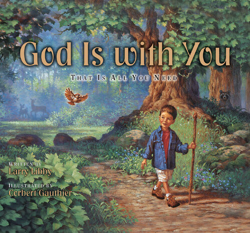 God Is With You That Is All You Need Larry Libby