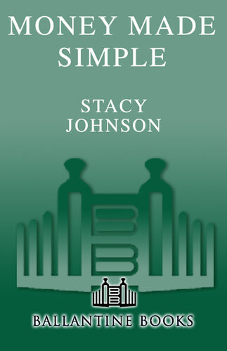 Money Made Simple How To Flawlessly Control Your Finances In Minutes A Year Stacy Johnson