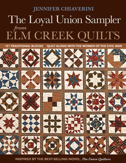 The Loyal Union Sampler From Elm Creek Quilts 2nd Edition Chiaverini