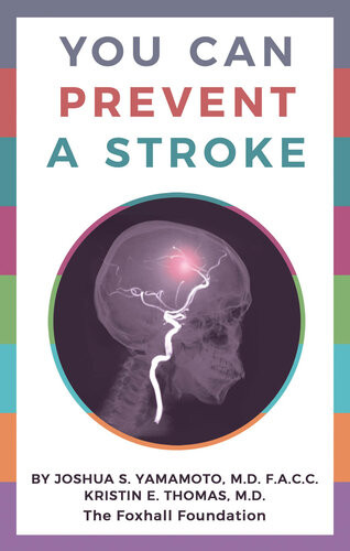 You Can Prevent A Stroke Joshua S Yamamoto Kristin E Thomas