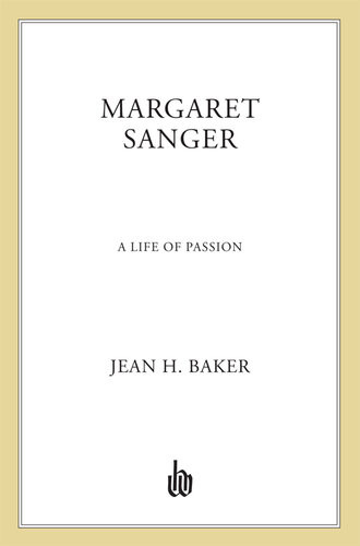 Margaret Sanger A Life Of Passion Jean H Baker