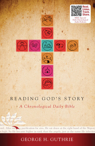 Reading Gods Story A Chronological Daily Bible George H Guthrie