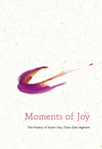 Moments Of Joy The Poetry Of Sister Jina Chan Dieu Nghiem Sister Jina Van Hengel