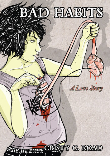 Bad Habits A Love Story Cristy C Road