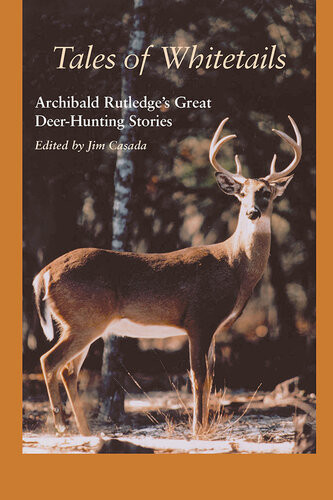 Tales Of Whitetails Archibald Rutledges Great Deerhunting Stories Archibald Rutledge