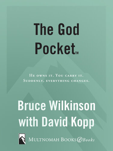 The God Pocket He Owns It You Carry It Suddenly Everything Changes Bruce Wilkinson David Kopp