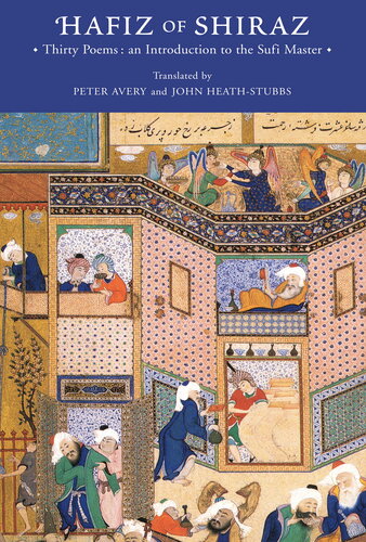 Hafiz Of Shiraz Thirty Poems An Introduction To The Sufi Master Peter Avery