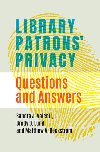 Library Patrons Privacy Sandra J Valenti Brady D Lund Matthew A Beckstrom